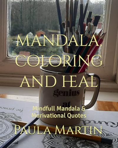 Mandala, Colouring and heal.: Mindfull Mandala & Morivational Quotes von Independently published